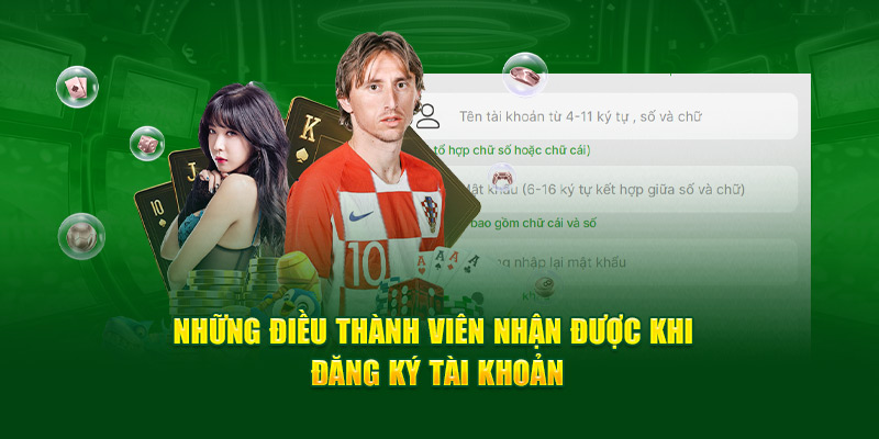 Những điều thành viên nhận được khi tạo tài khoản