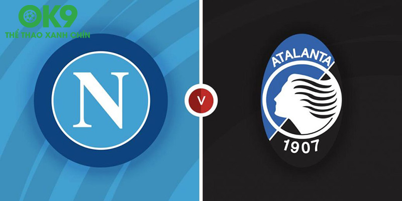 Nhận Định Napoli vs Atalanta: Cuộc Đọ Sức Căng Thẳng Tại Serie A, 18h30 Ngày 03/11/2024